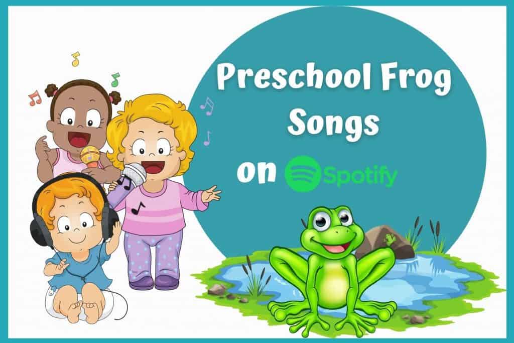 Preschool frog songs playlist on Spotify