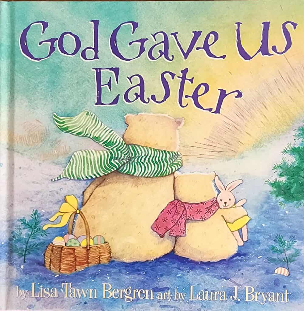 God Gave Us Easter by Lisa Bryant